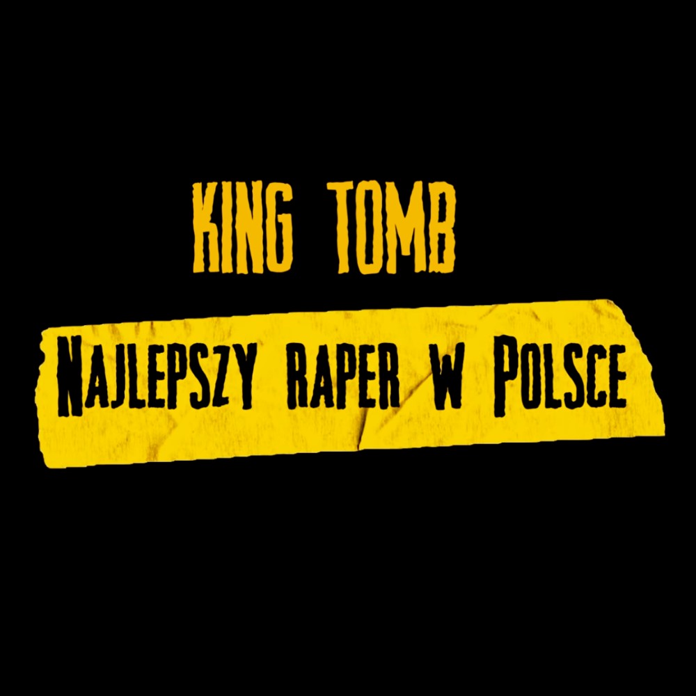 King Tomb - "Najlepszy Raper W Polsce"